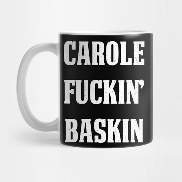 Carole F*ckin' Baskin by jverdi28